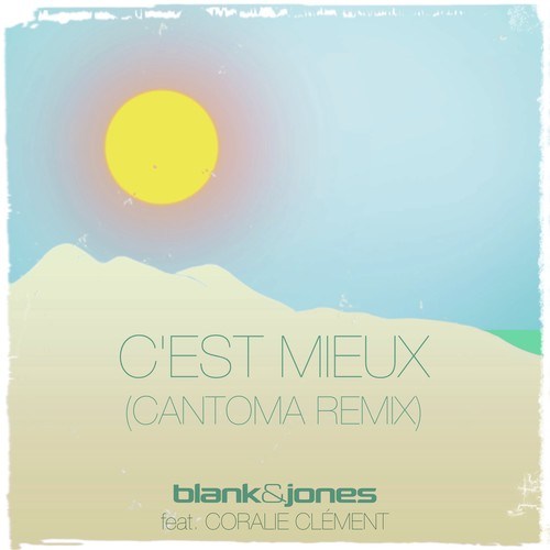 Blank & Jones, Coralie Clément, Cantoma-C'est Mieux