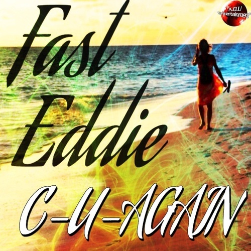 Fast Eddie-C-U-AGAIN