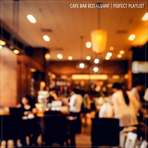 Various Artists-Cafe Bar Restaurant Perfect Playlist