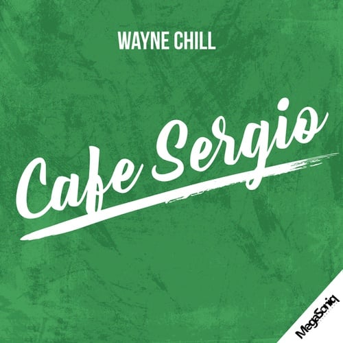 Wayne Chill-Cafe Sergio