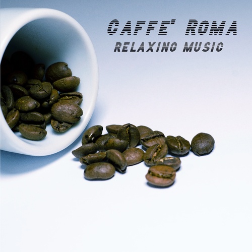 Caffe' Roma Relaxing Music
