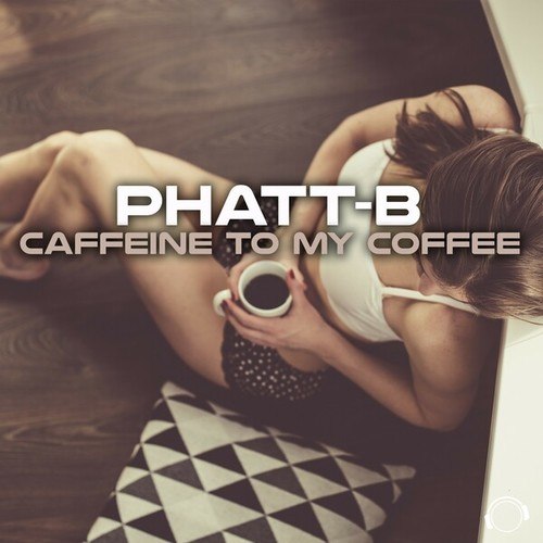 Phatt-B-Caffeine To My Coffee