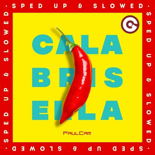 PaulCam, Speed Up Dj-Calabrisella (Sped Up & Slowed)
