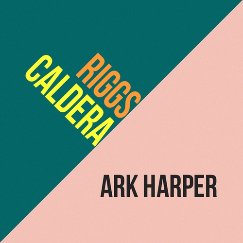 Ark Harper-Caldera - Riggs