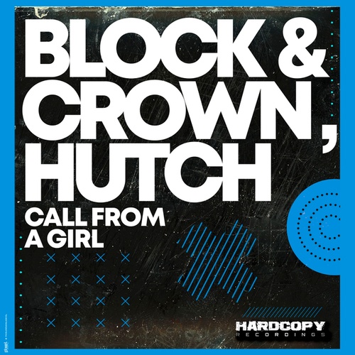 Block & Crown, Hutch-Call from a Girl