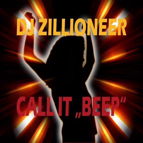 DJ Zillioneer-Call It Beep