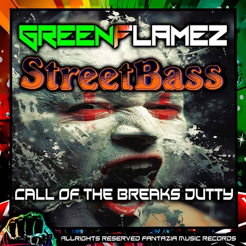 GreenFlamez, StreetBass-Call Of the Breaks Dutty