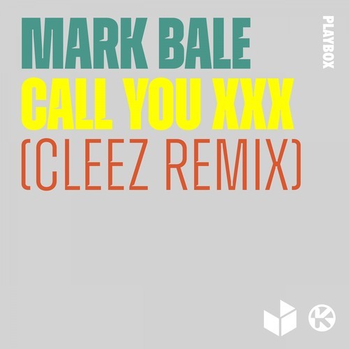 Mark Bale, Cleez-Call You XXX (Cleez Remix)