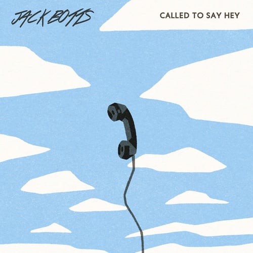 Jack Botts-Called To Say Hey