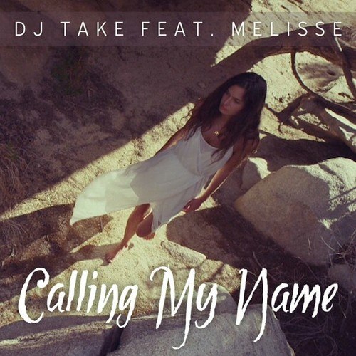 DJ Take, Melisse-Calling My Name