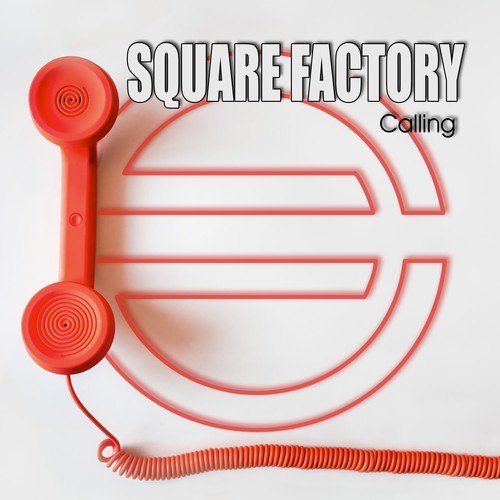 Square Factory-Calling