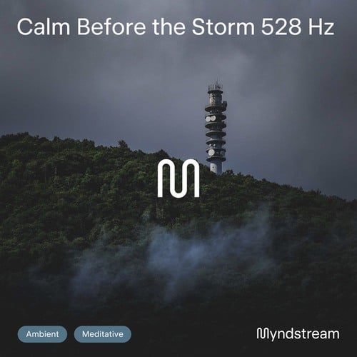 Calm Before the Storm 528hz