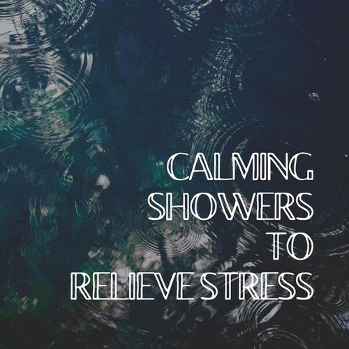 Calming Showers to Relieve Stress