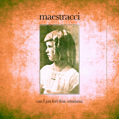 Maestracci, Mtatiana-Can I Just Feel (feat. Mtatiana)