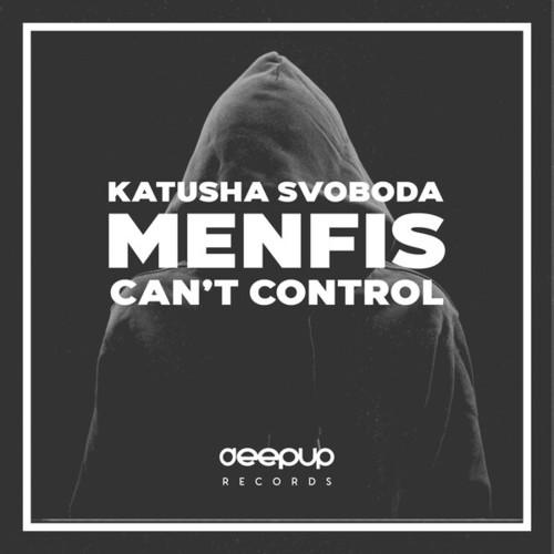 Menfis, Katusha Svoboda-Can't Control