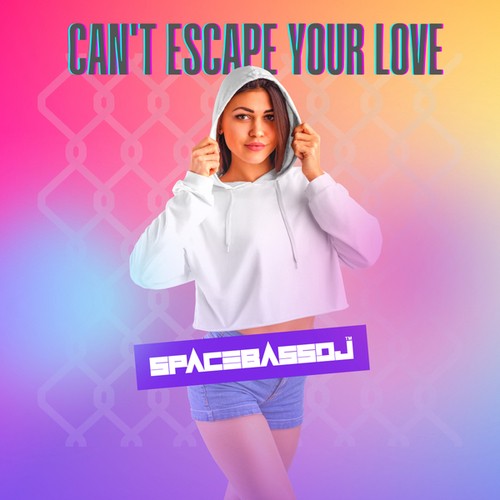 SPACEBASSDJ-Can't Escape Your Love