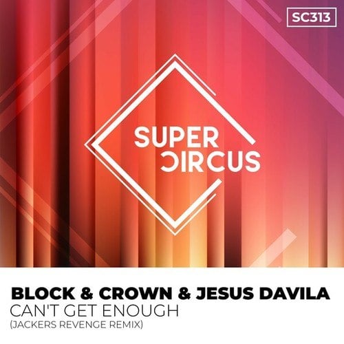 Block & Crown, Jesus Davila, Jackers Revenge-Can't Get Enough