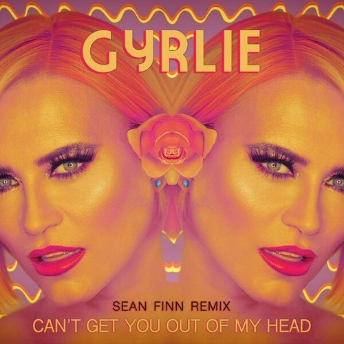 Gyrlie, Sean Finn-Can't Get You out of My Head (Sean Finn Remix)