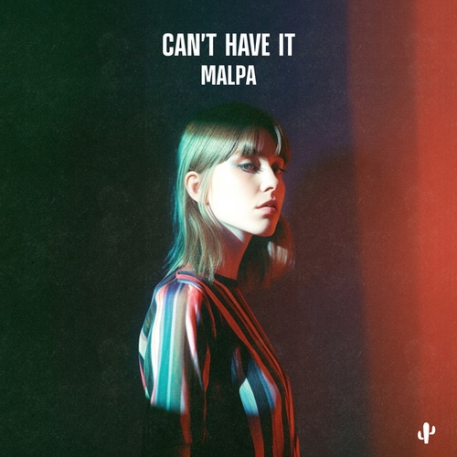 Malpa-Can't Have It