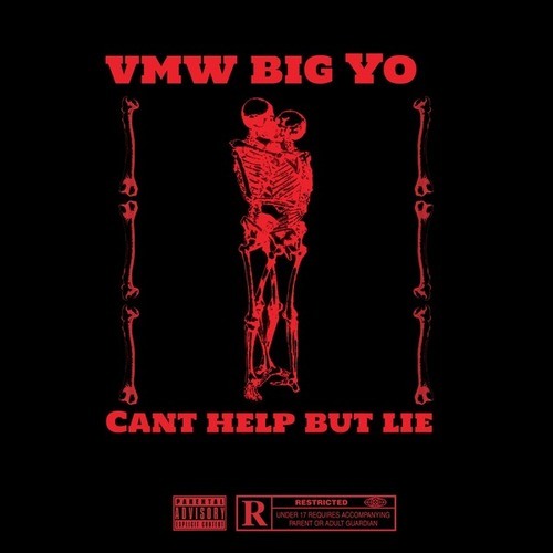 VMW Big Yo-Can’t Help But Lie