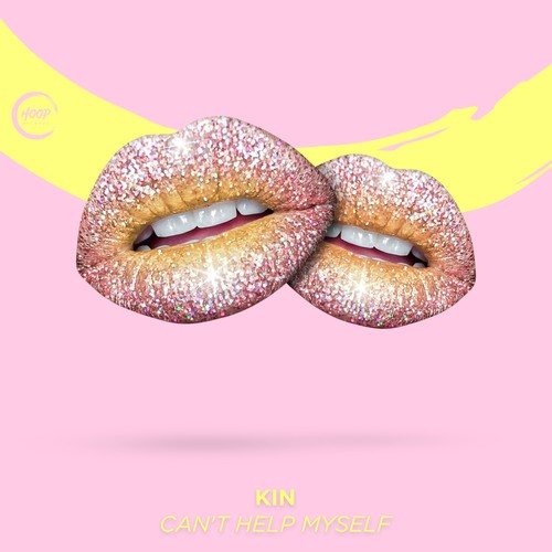 KIN, Hoop Records-Can't Help Myself