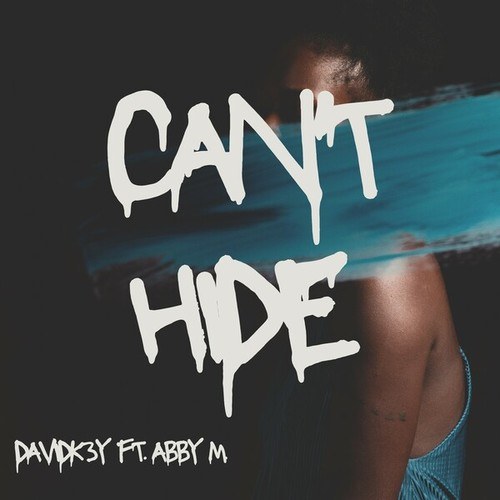 DavidK3y, ABBY M.-Can't Hide