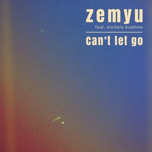 Zemyu, Michele Boehme-Can't Let Go