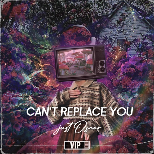Just Oscar-Can't Replace U
