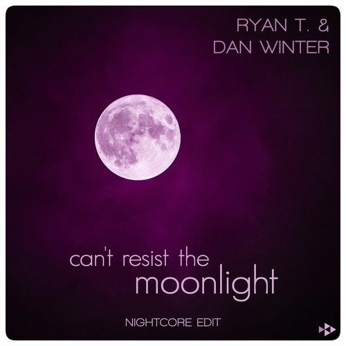 Ryan T., Dan Winter-Can't Resist the Moonlight (Nightcore Edit)