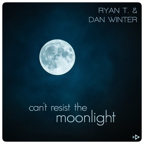 Ryan T., Dan Winter-Can't Resist the Moonlight