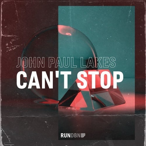 John Paul Lakes-Can't Stop