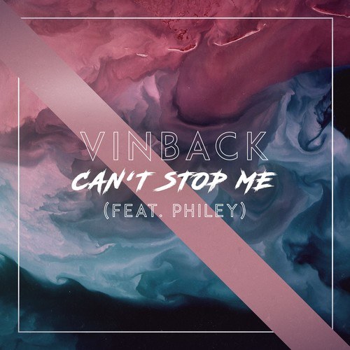 PhilEy, Vinback-Can't Stop Me