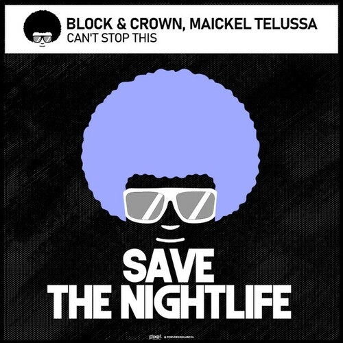 Maickel Telussa, Block & Crown-Can't Stop This