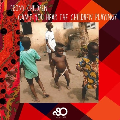 Ebony Children-Can't You Hear the Children Playing?