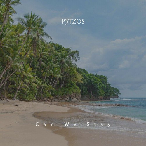 P3TZOS-Can We Stay