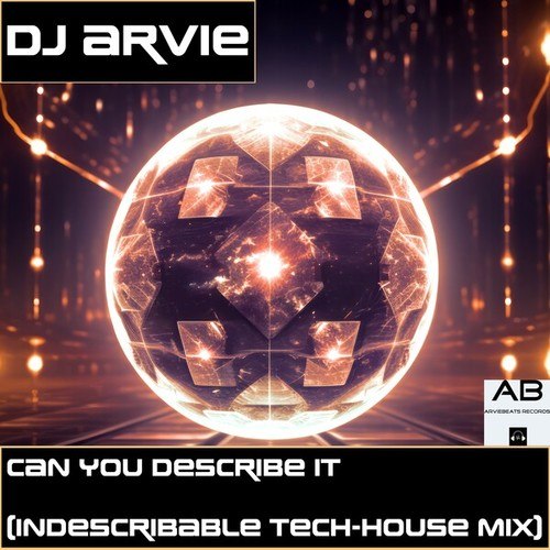 DJ Arvie-Can You Describe It (Indescribable Tech House Mix)