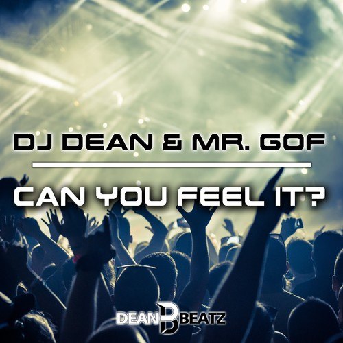 Dj Dean, Mr. Gof, Thomas Lloyd, Bastian Basic, DJ TrackStar, Pumping Mellow-Can You Feel It?