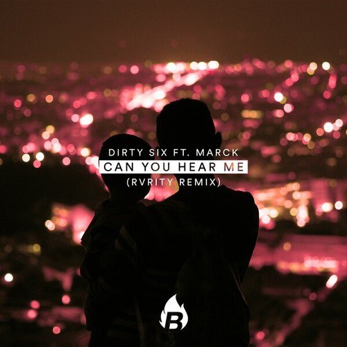 Marck, DIRTY SIX-Can You Hear Me (You Said) [Rvrity Remix]