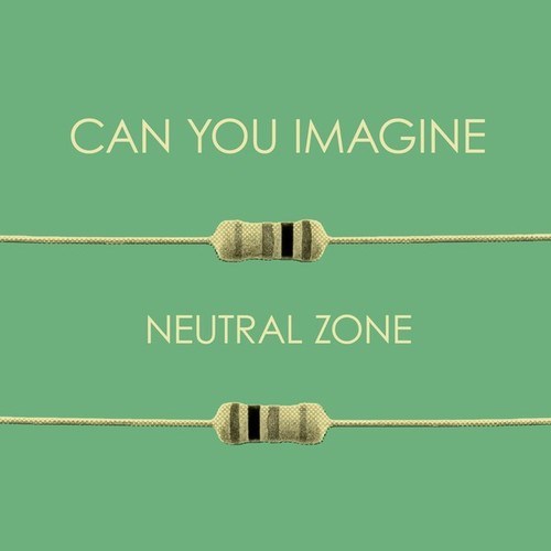 Neutral Zone-Can You Imagine