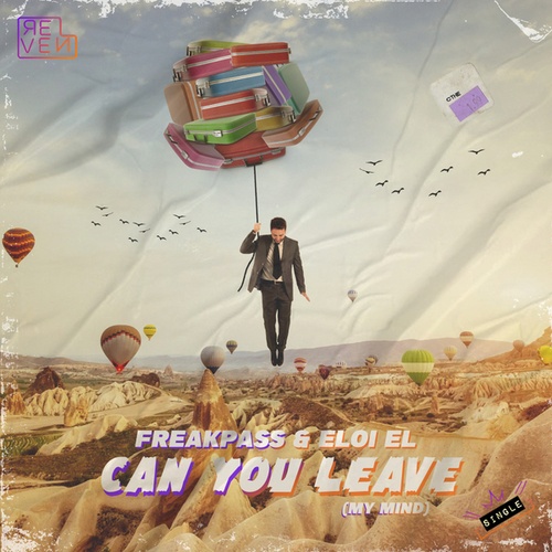 FREAKPASS, Eloi El-Can You Leave (My Mind)