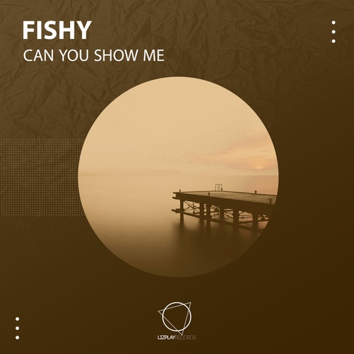 Fishy-Can You Show Me