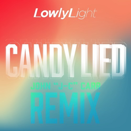 Lowly Light-Candy Lied (John 