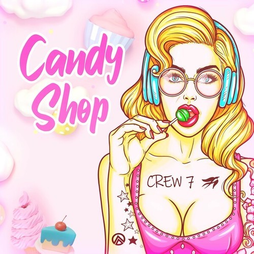 Crew 7-Candy Shop