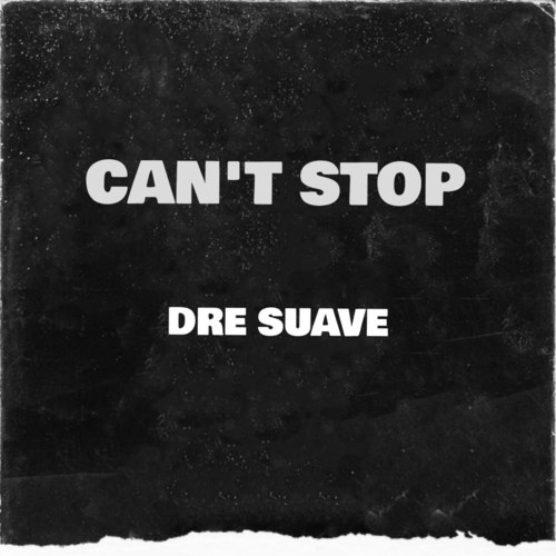 Dre Suave-Cant Stop