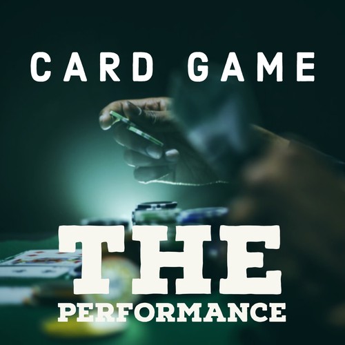 The Performance-Card Game