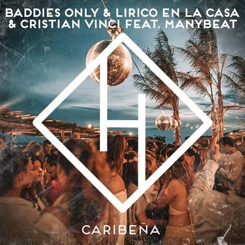 BADDIES ONLY, Lirico En La Casa, Cristian Vinci, Manybeat-Caribeña