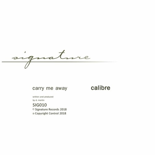 Calibre-Carry Me Away / Mr Right On