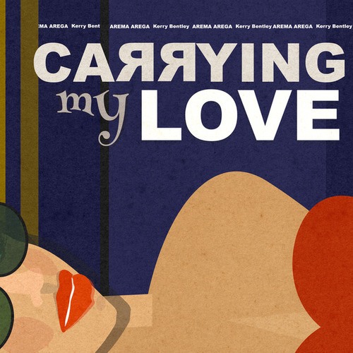 Kerry Bentley, Arema Arega-Carrying my Love