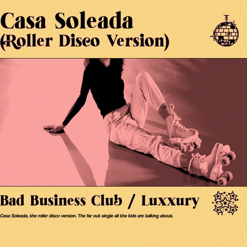 Bad Business Club, LUXXURY-Casa Soleada