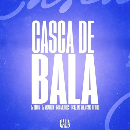 DJ Dédda, DJ Vigarista, Dj Carlinhos, Mc JVila, Mc Kitinho-Casca de Bala